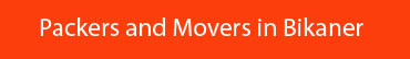 Packers and Movers Bikaner