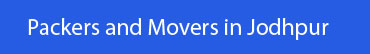 Packers and Movers Jodhpur