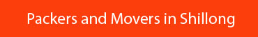 Packers and Movers Shillong
